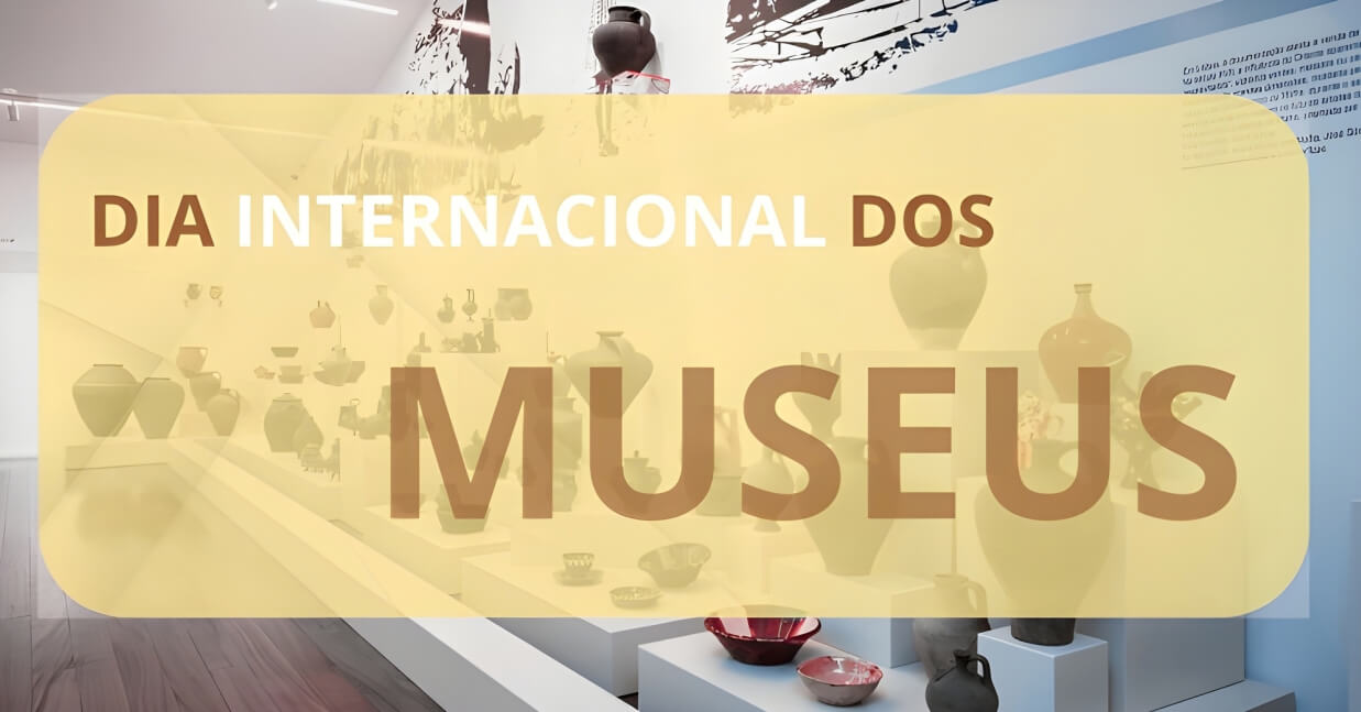 Imagem de Capa do Evento Dia Internacional dos Museus | 18 de maio 