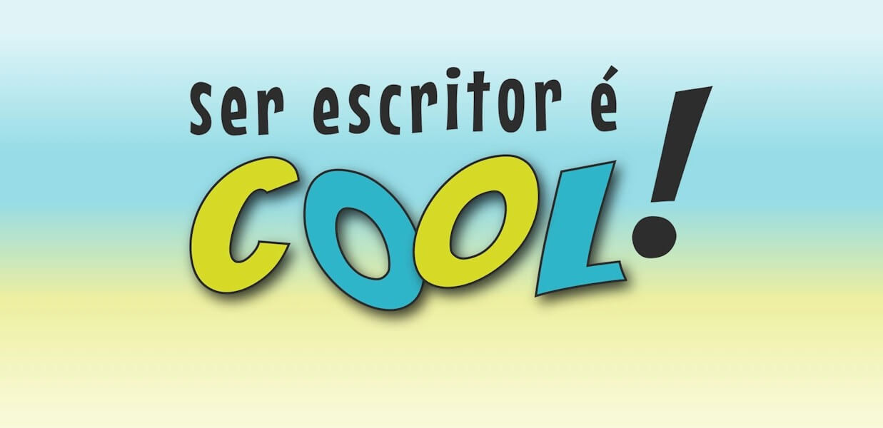 Imagem de Capa do Evento SER ESCRITOR É COOL! 