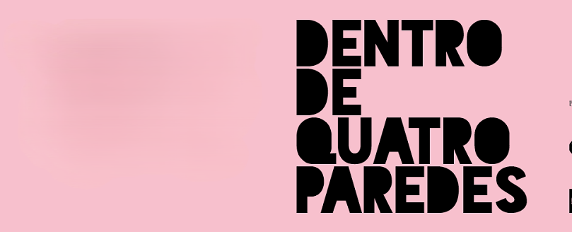 Imagem de Capa do Evento Dentro de Quatro Paredes