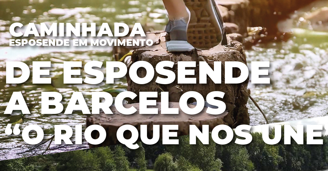 Imagem de Capa do Evento Caminhada “Cávado, o rio que nos une” liga Esposende a Barcelos