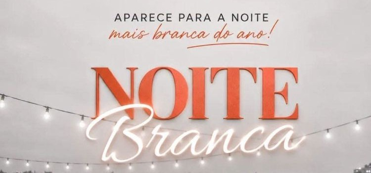 Imagem de Capa do Evento Noite Branca 