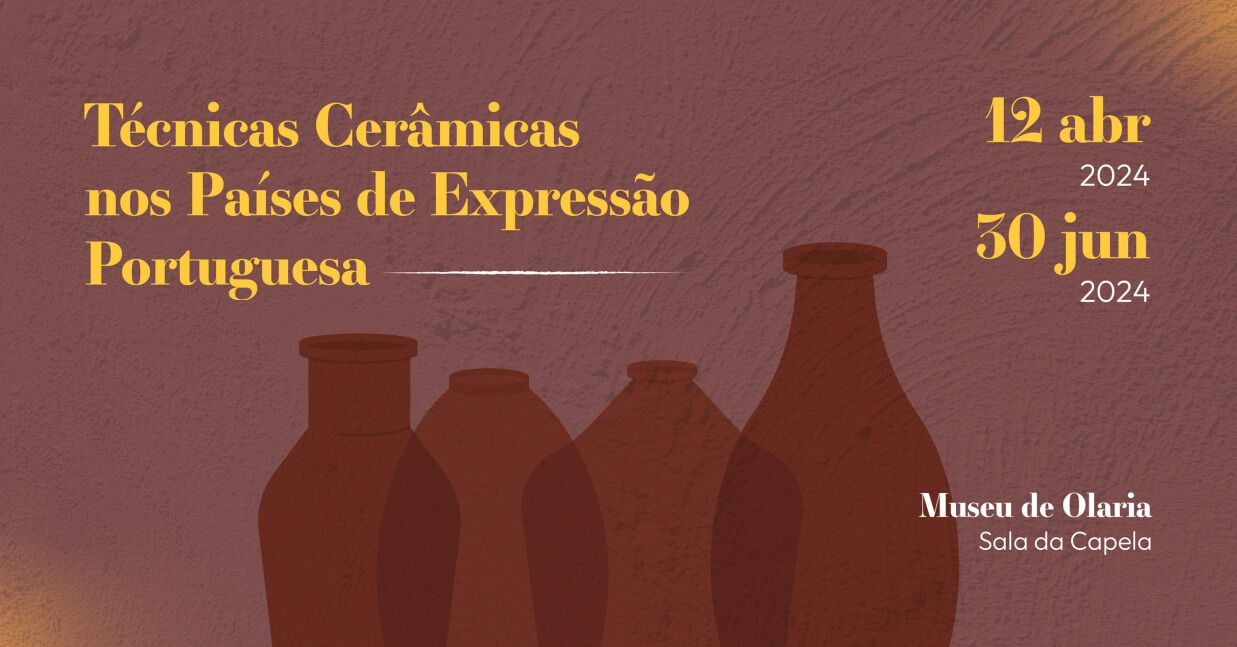 Imagem de Capa do Evento Exposição “Técnicas Cerâmicas nos Países de Expressão Portuguesa”